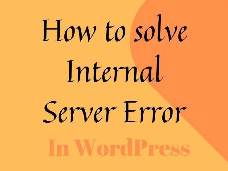 how to solve internal server error in wordpress