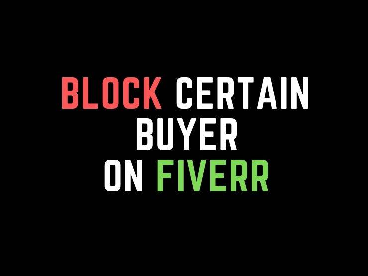 How to Block Certain Buyer On Fiverr