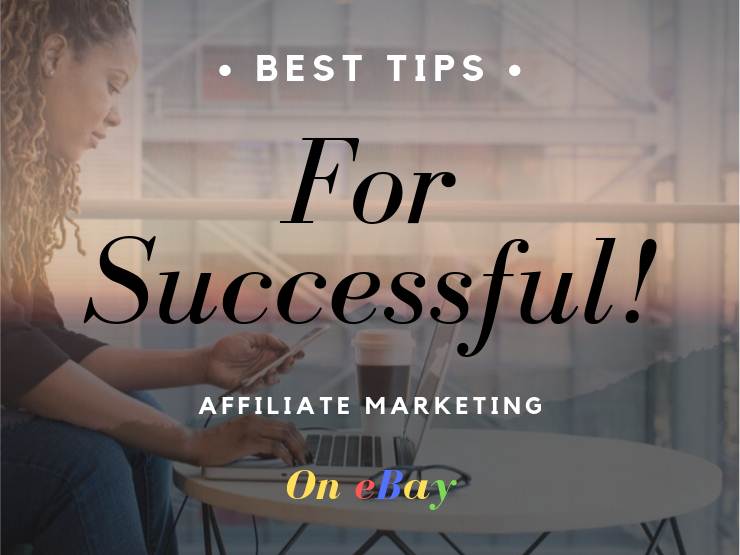 Best Tips for Successful Affiliate Marketing on eBay
