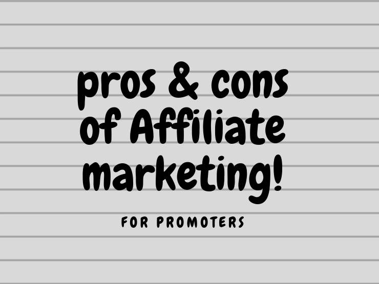 Pros and Cons of Affiliate Marketing for Promoters