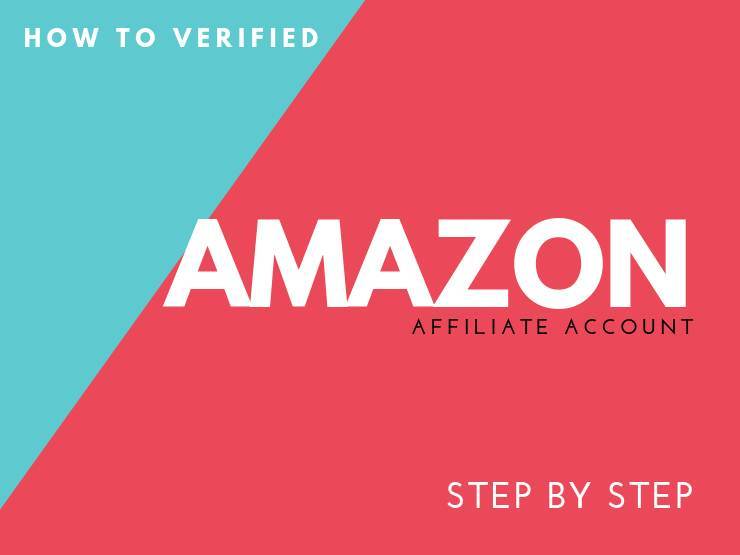 How to Verified Amazon Affiliate Account