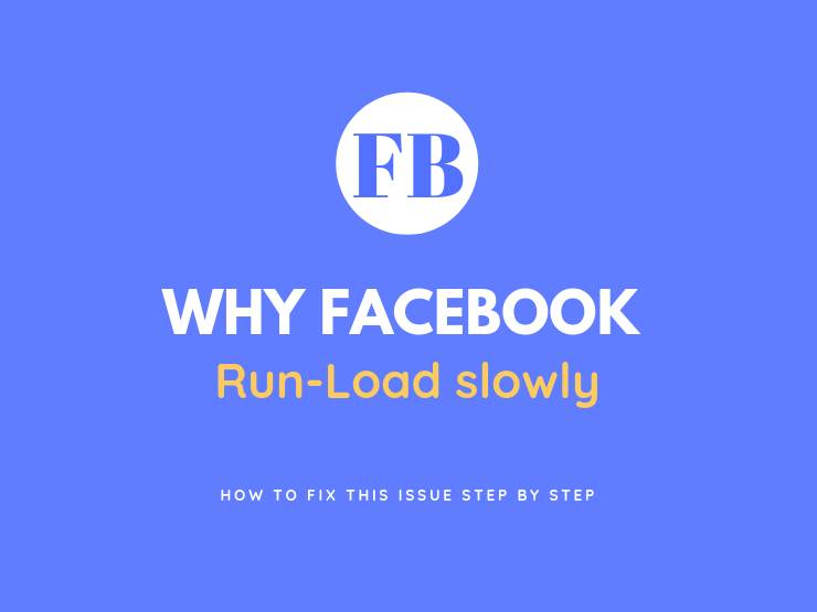 Why Facebook run Slowly How to Fix this Issue Step by Step