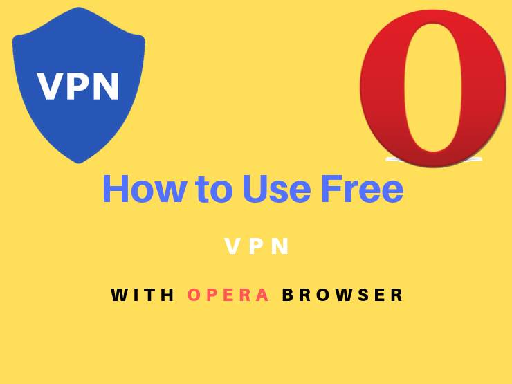 How To Use Free Vpn On Opera Browser
