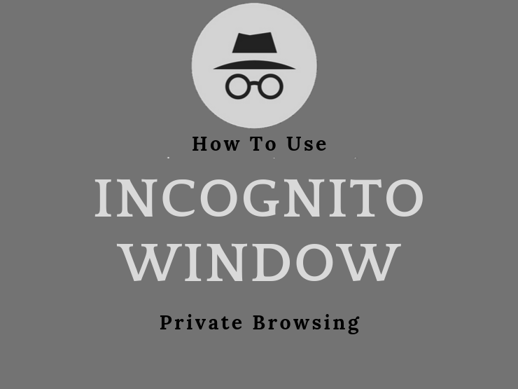 What is incognito window what are the benefits of using it