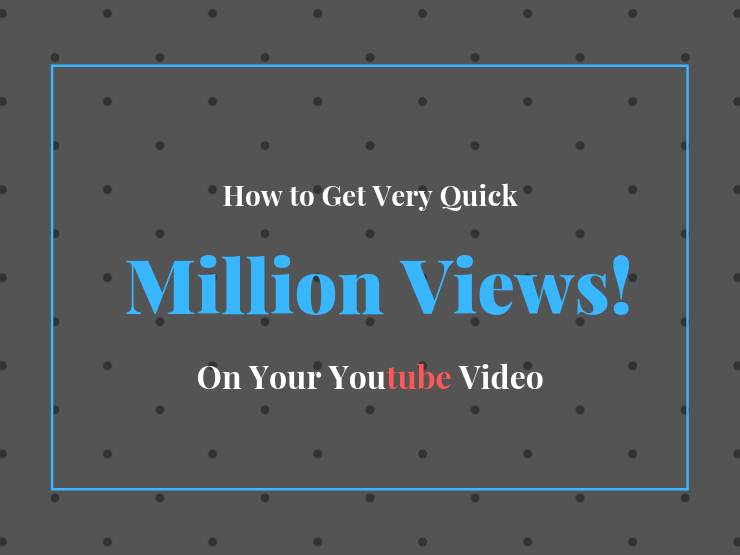 How to get million views on youtube
